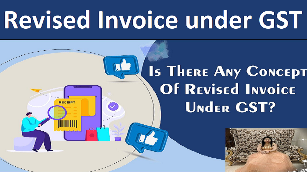 Revised Invoice under GST - How to Revise Invoice in GST?