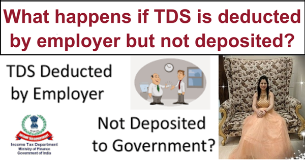 What happens if TDS is deducted by employer but not deposited 