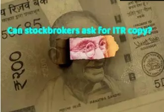 Stockbrokers can ask you to submit income tax returns (ITR) to check PMLA violation