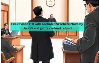 Last opportunity for eligible taxpayers to claim 87A tax rebate