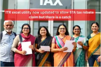 ITR forms updated to Allow tax rebate under section 87A 