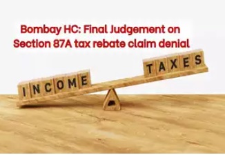 Bombay High Court Final judgement on 87A tax rebate claim