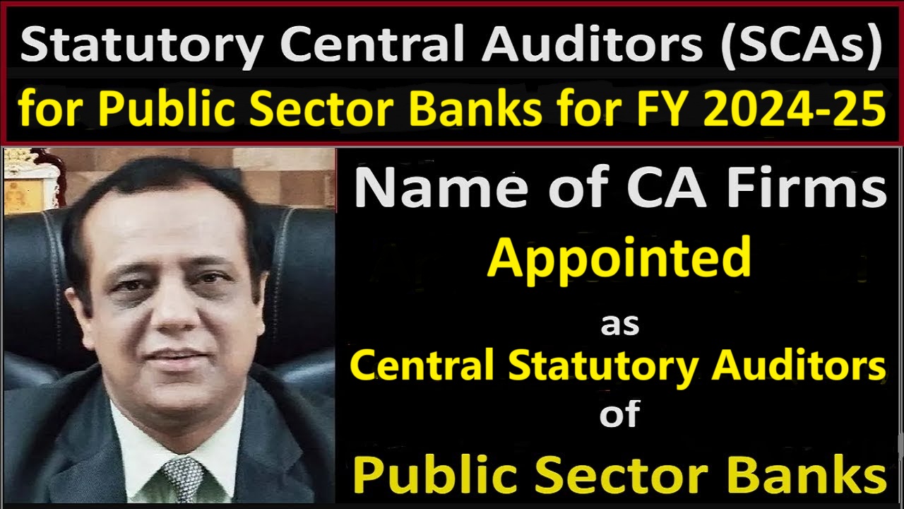 List of CA Firms Appointed as Central Statutory Auditors (CSAs) of 12 Public Sector Banks (PSBs) Banks for FY 2024-25 
