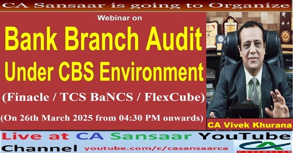 Webinar on Bank Branch Audit under CBS Environments (Finacle / TCS BaNCS / FlexCube Commands)