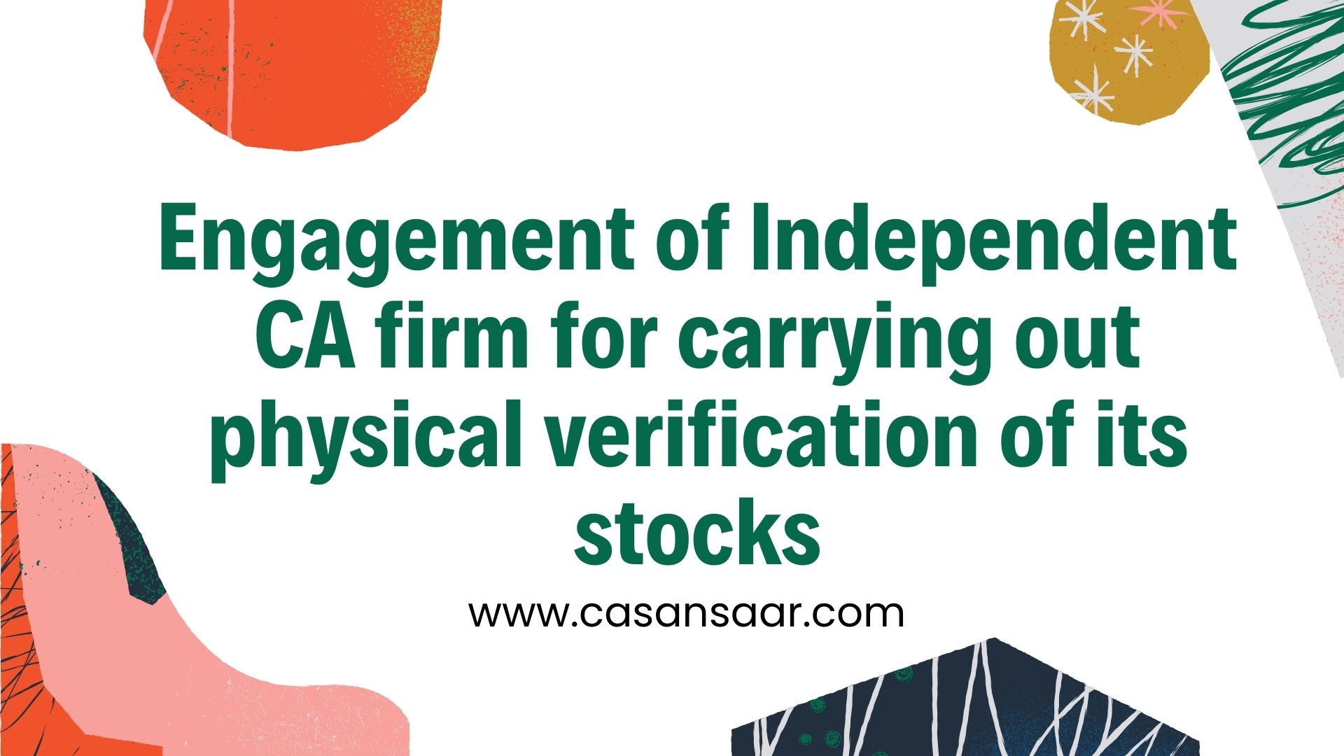Appointment of CA firm for carrying out physical verification of its stocks