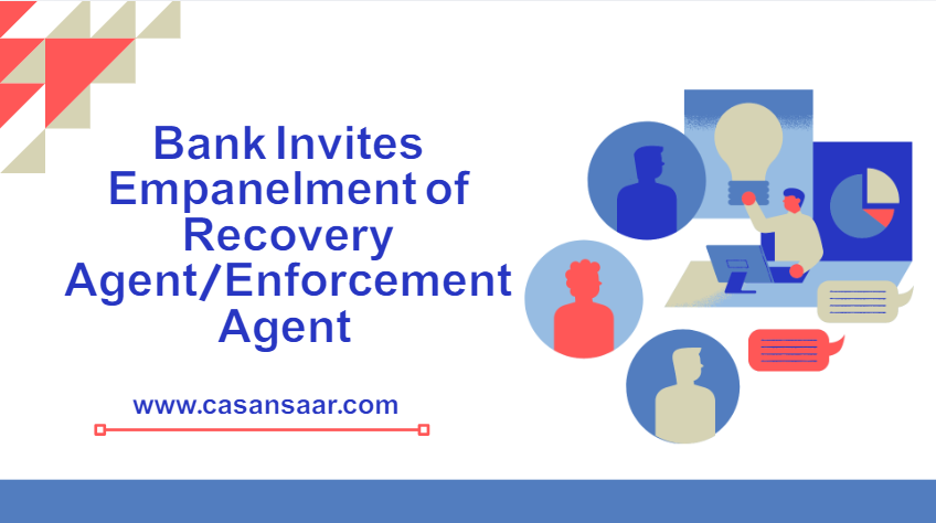 Bank Invites Empanelment of Recovery Agent/Enforcement Agent in Different Units