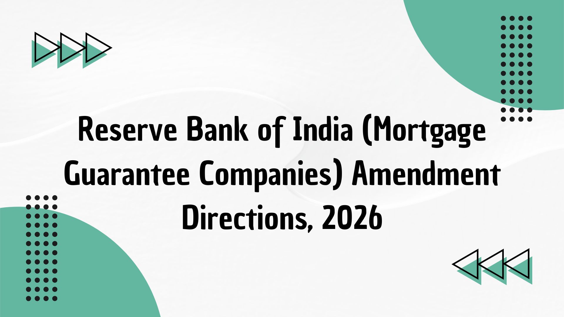 Reserve Bank of India (Mortgage Guarantee Companies) Amendment Directions, 2026