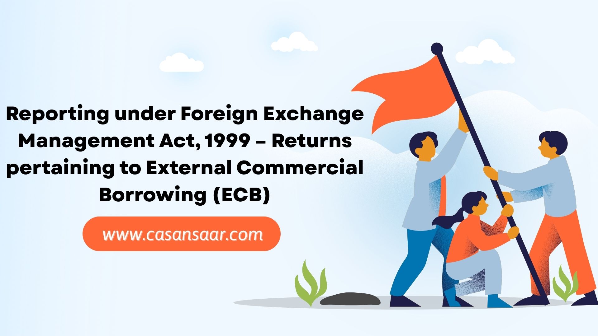 Reporting under Foreign Exchange Management Act, 1999 – Returns pertaining to External Commercial Borrowing (ECB)