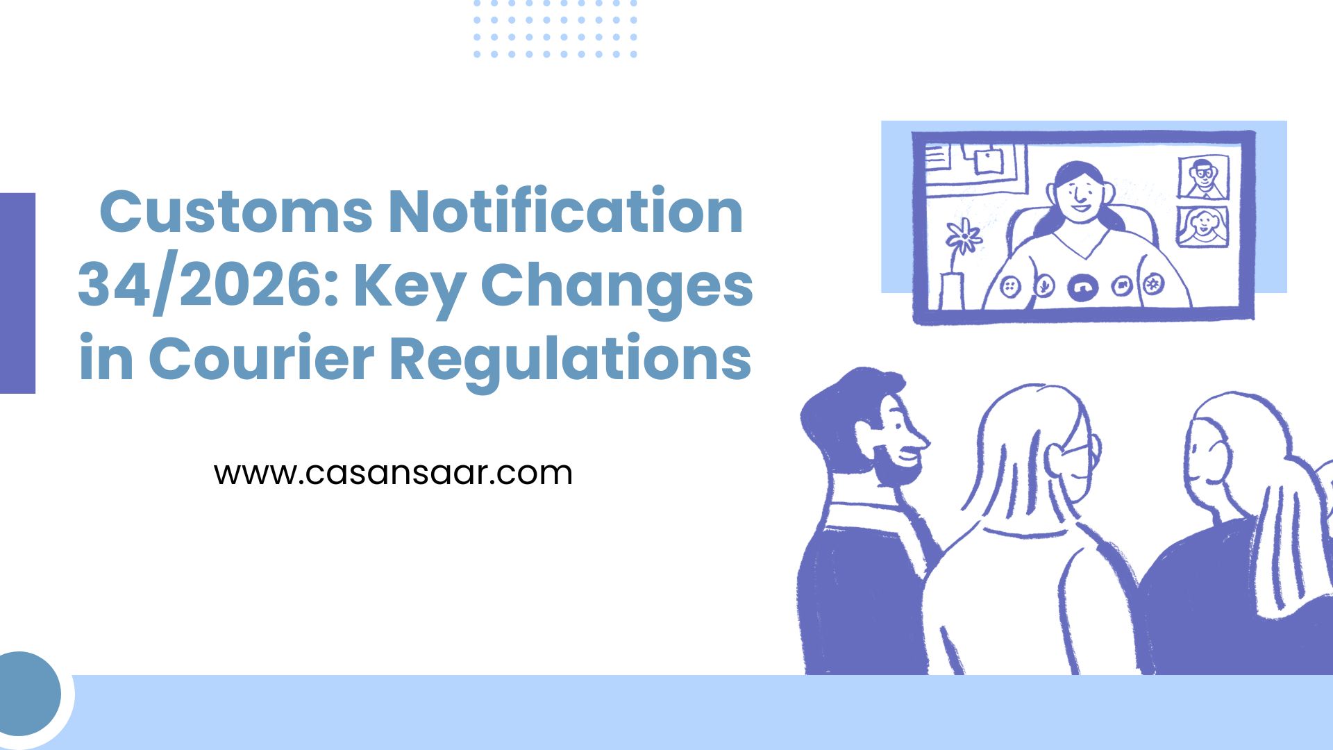 Customs Notification 34/2026: Key Changes in Courier Regulations