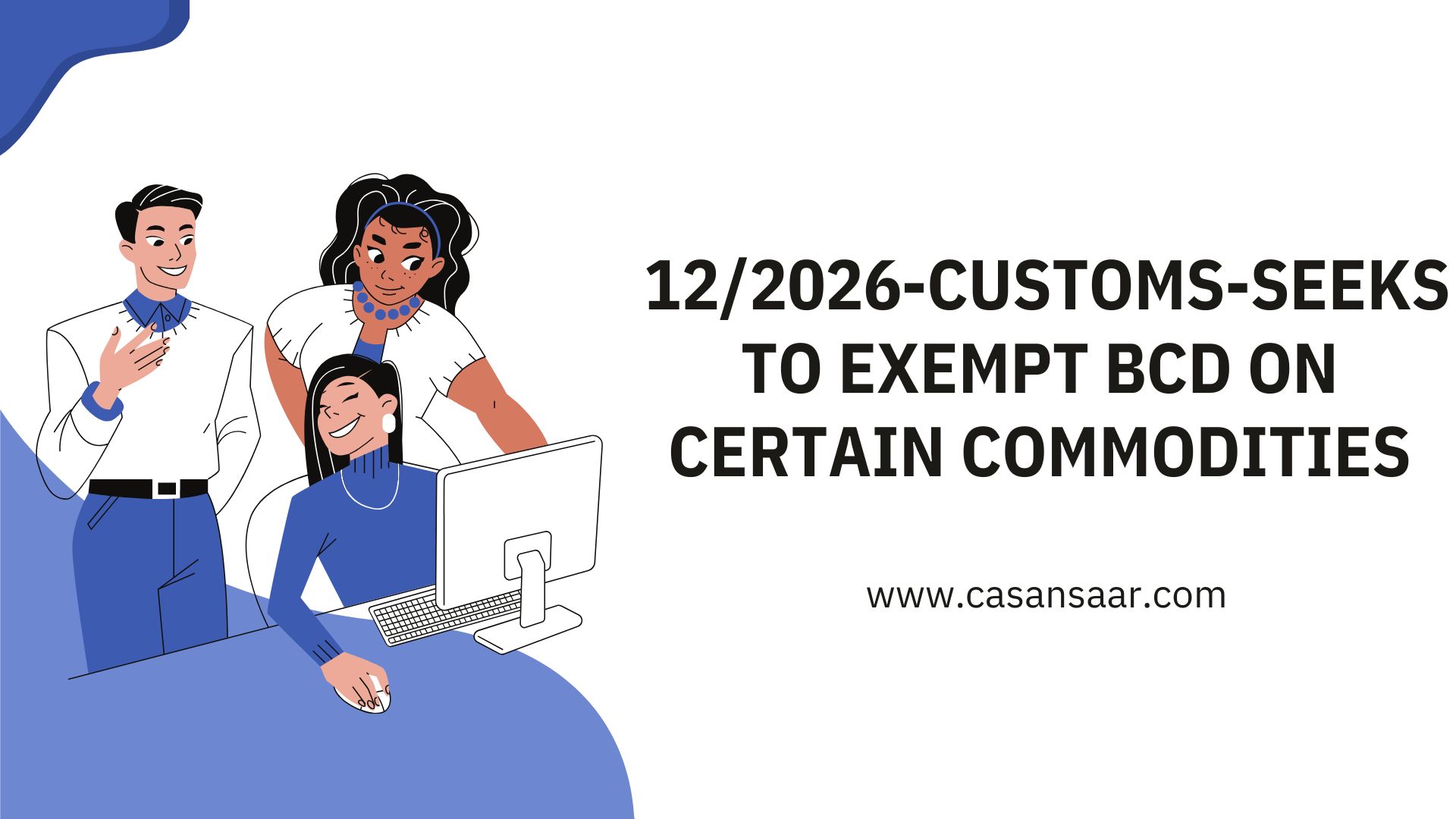 12/2026-Customs-Seeks to exempt BCD on certain commodities