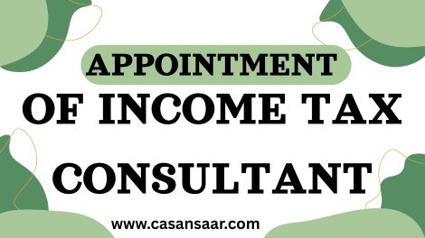 Appointment of Income Tax Auditor and Tax Consultant