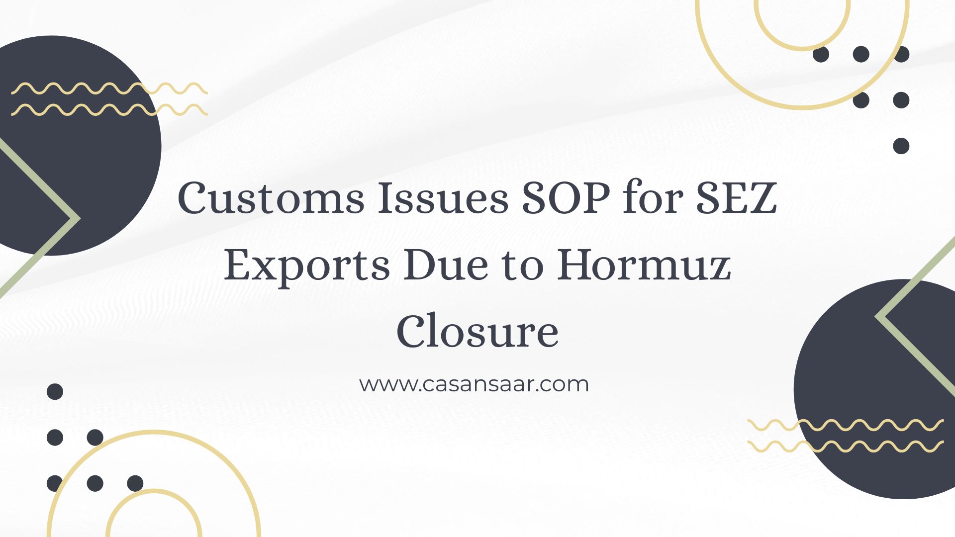 Customs Issues SOP for SEZ Exports Due to Hormuz Closure