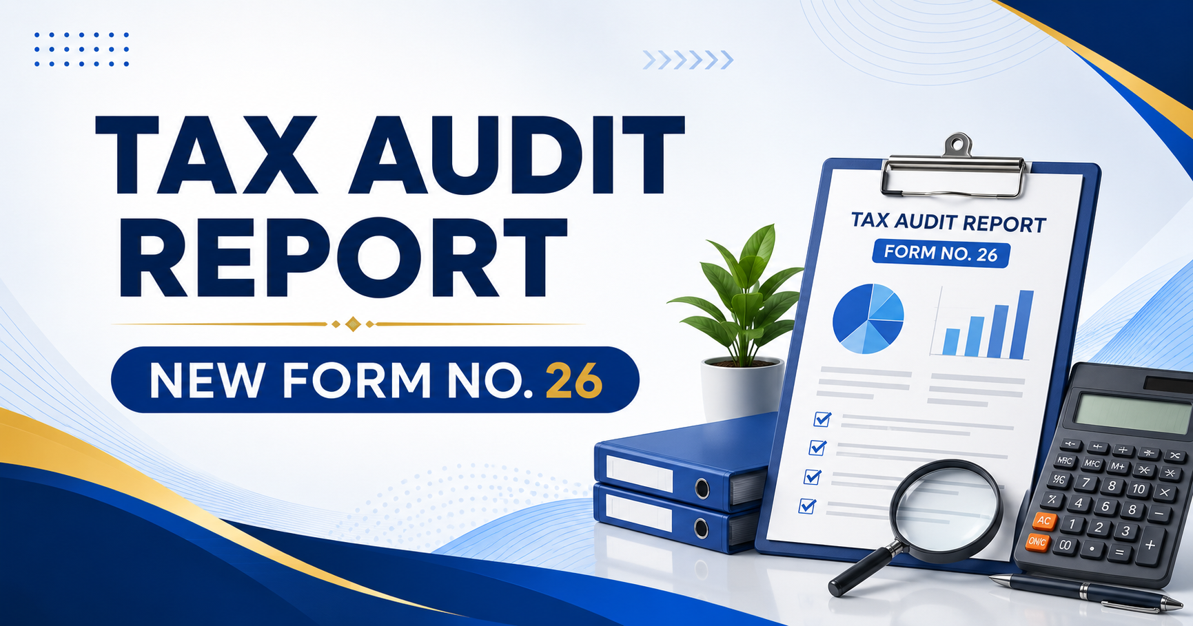 Tax Audit Report - New Form No. 26