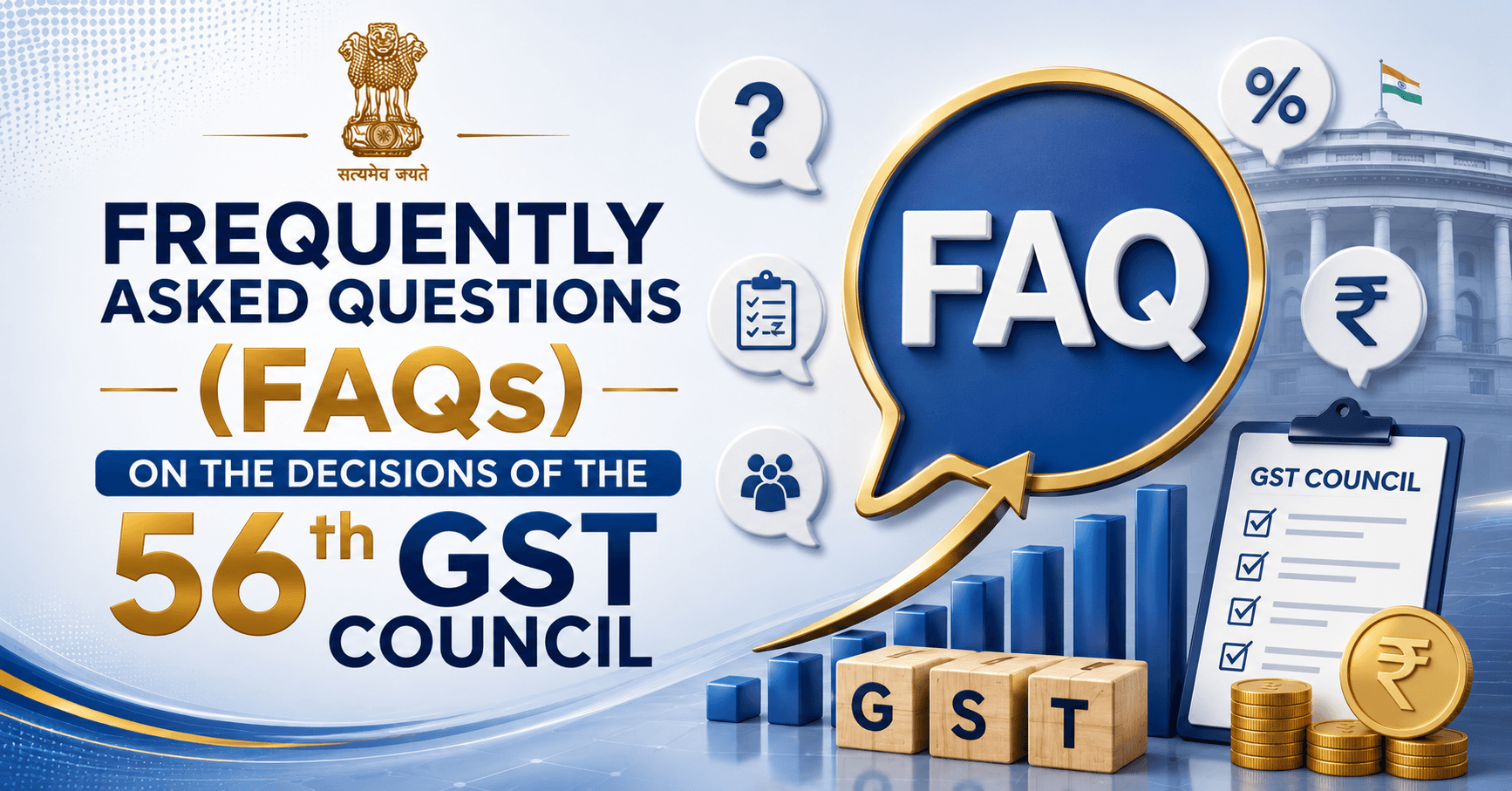 Frequently Asked Questions (FAQs) on the decisions of the 56th GST Council