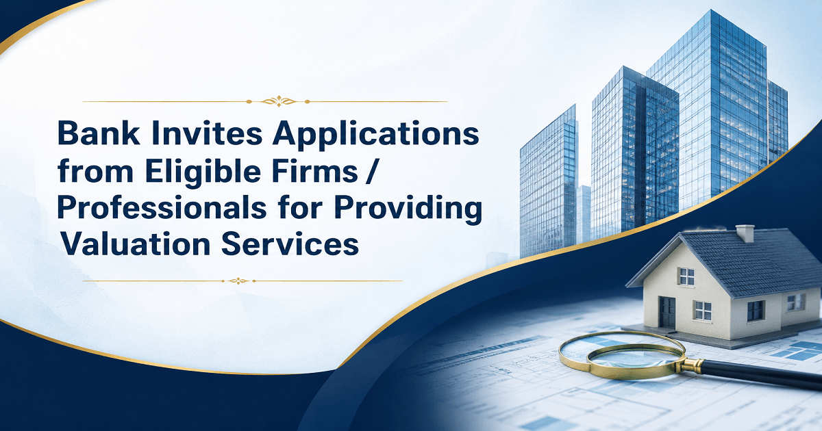 Bank Invites Applications from Eligible Firms / Professionals for Providing Valuation Services