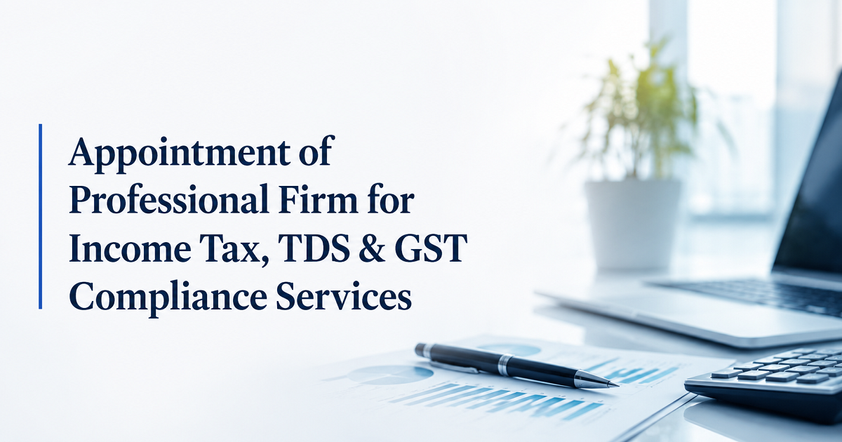 Appointment of Professional Firm for Income Tax, TDS & GST Compliance Services