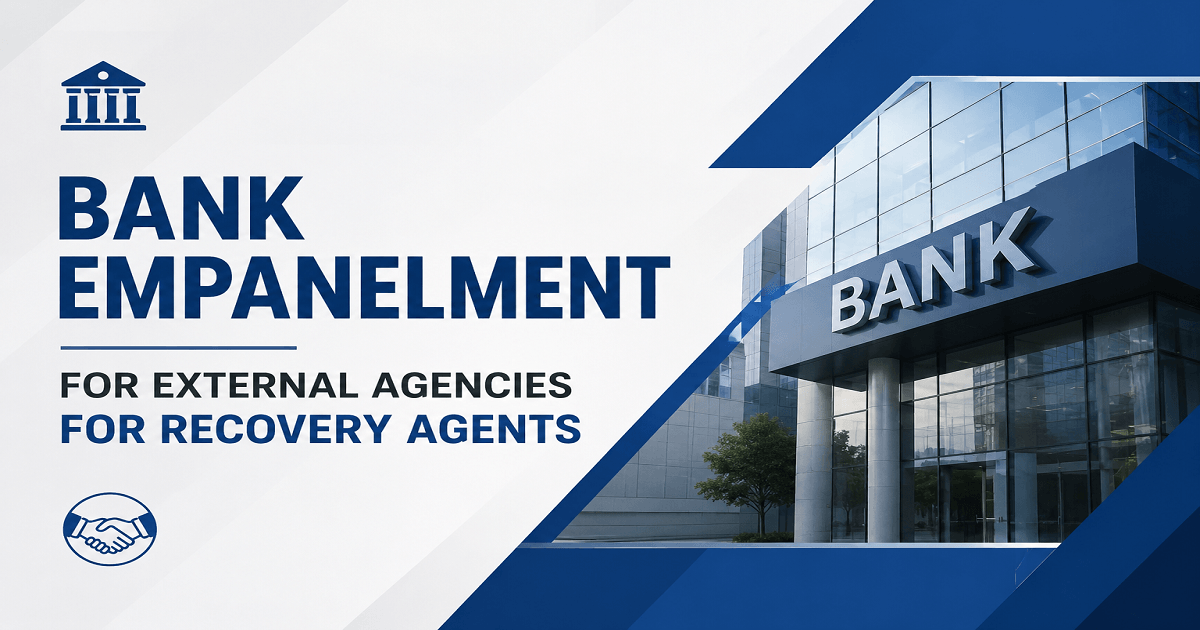 Bank Empanelment for External Agencies for Recovery Agents
