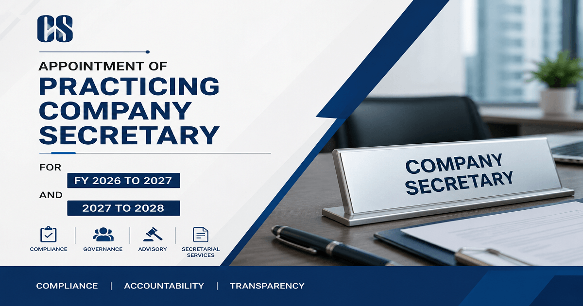 Appointment of Practicing of Company Secretary for FY 2026 to 2027 and 2027 to 2028