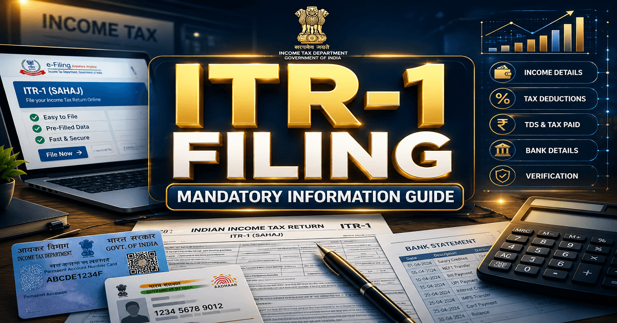 ITR-1 Filing: Mandatory Information Guide