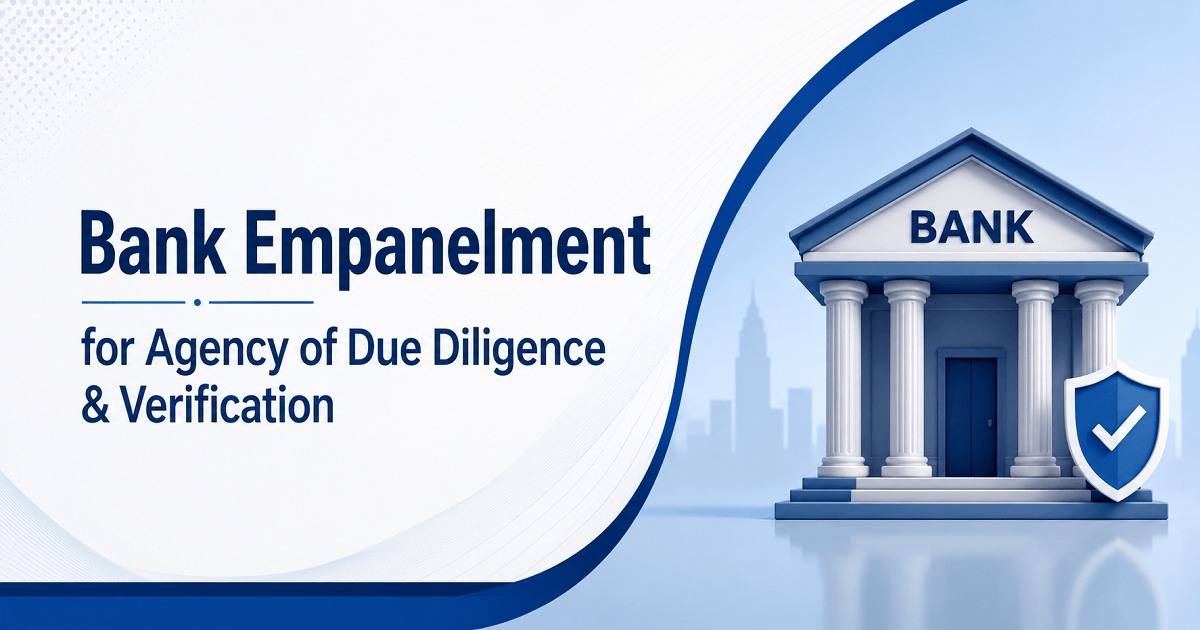 Bank Empanelment for Agency of Due Diligence & Verification
