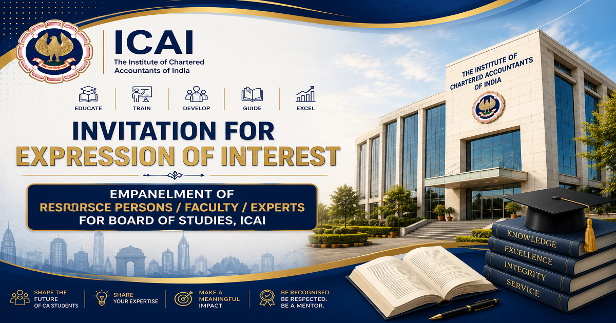 Invitation for Expression of Interest - Empanelment of Resource Persons/Faculty/Experts for Board of Studies, ICAI