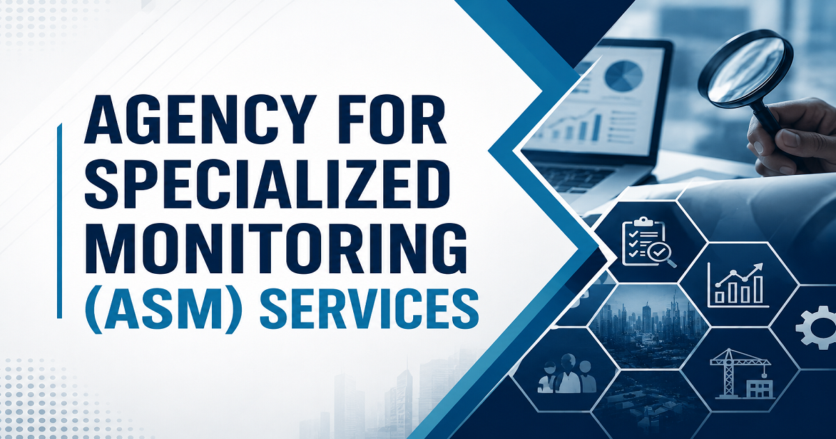 Agency for Specialized Monitoring (ASM) Services – Applications Invited
