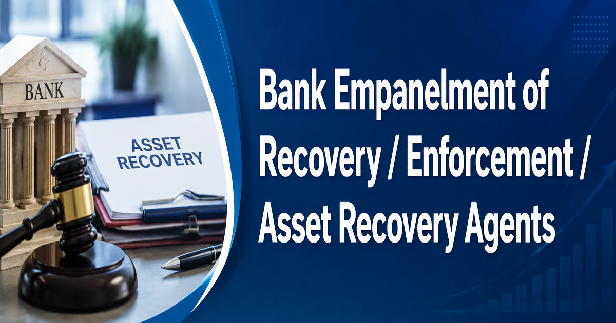 Empanelment of Recovery /Enforcement /Asset & Investigation Agents on Bank's Panel