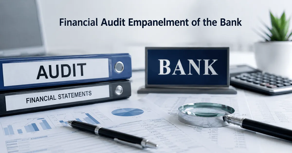 Financial Audit Services Empanelment for CA/CMA Firms by the Bank