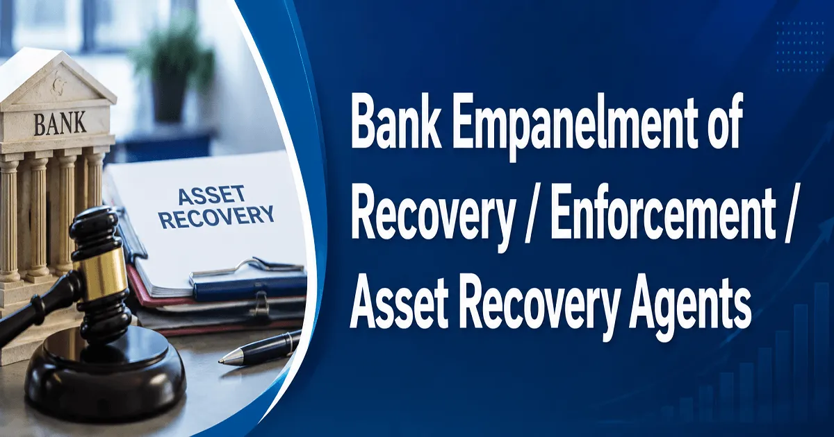 Empanelment of Recovery /Enforcement /Asset & Investigation Agents on Bank's Panel
