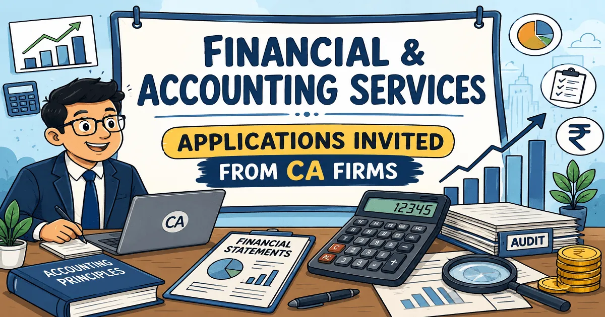 Financial & Accounting Services – Applications Invited from CA Firms