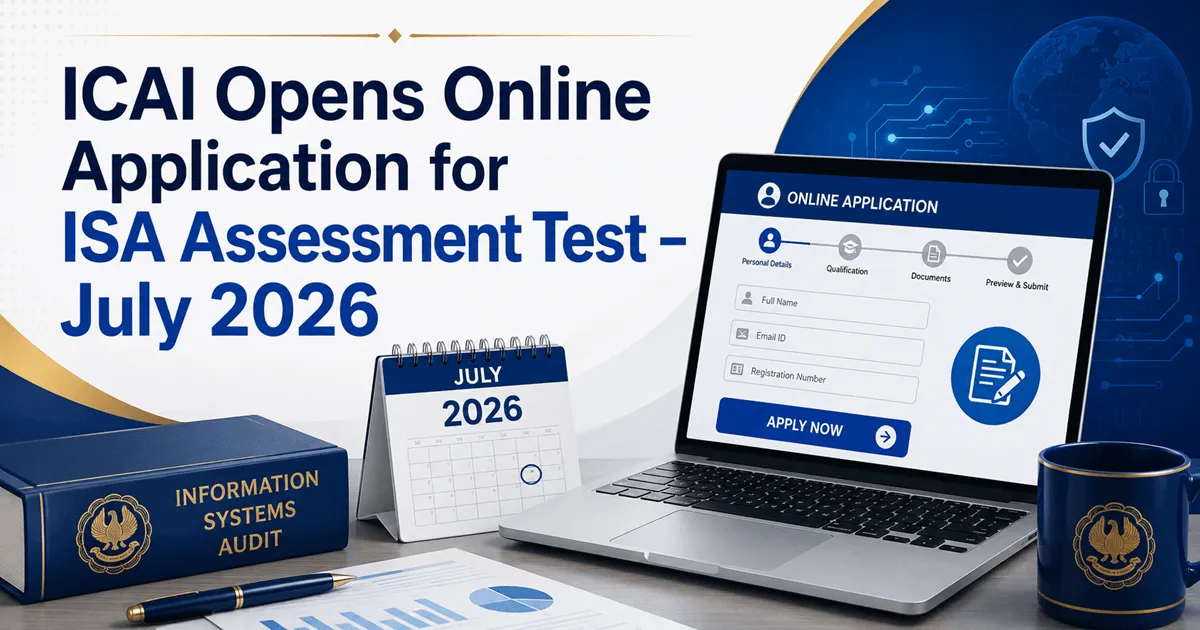 ICAI Opens Online Application for ISA Assessment Test July 2026