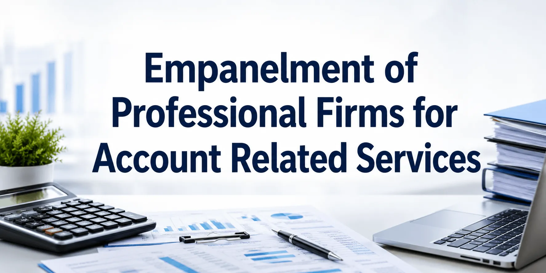 Empanelment of Professional Firms for Account Related Services