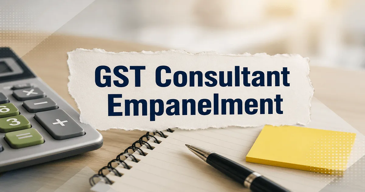 GST Consultant Empanelment – Applications Invited from CA Firms