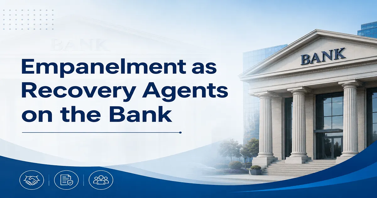 Empanelment as Recovery / Enforcement / Asset Investigation Agents on the Bank's Panel