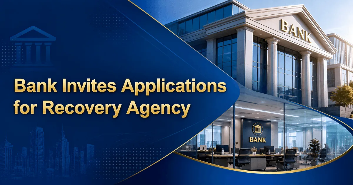 Bank Invites Applications for Recovery, Enforcement, and Asset Investigation Agents