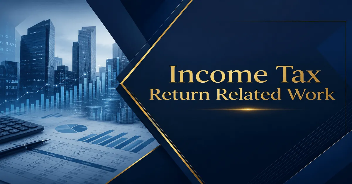 Income Tax Return Related Work – Application Invited for Auditors