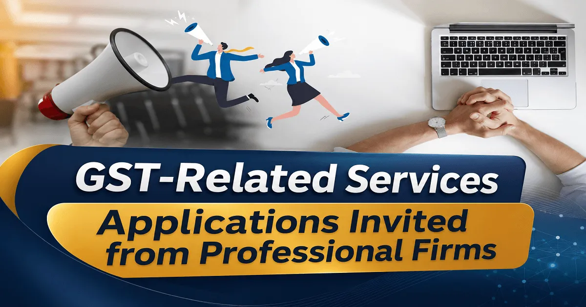GST-Related Services – Applications Invited from Professional Firms