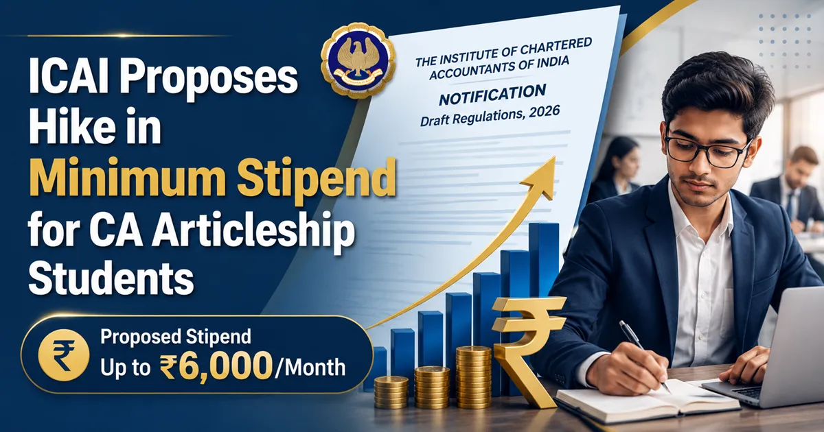 ICAI Proposes Hike in Minimum Stipend for CA Articleship Students