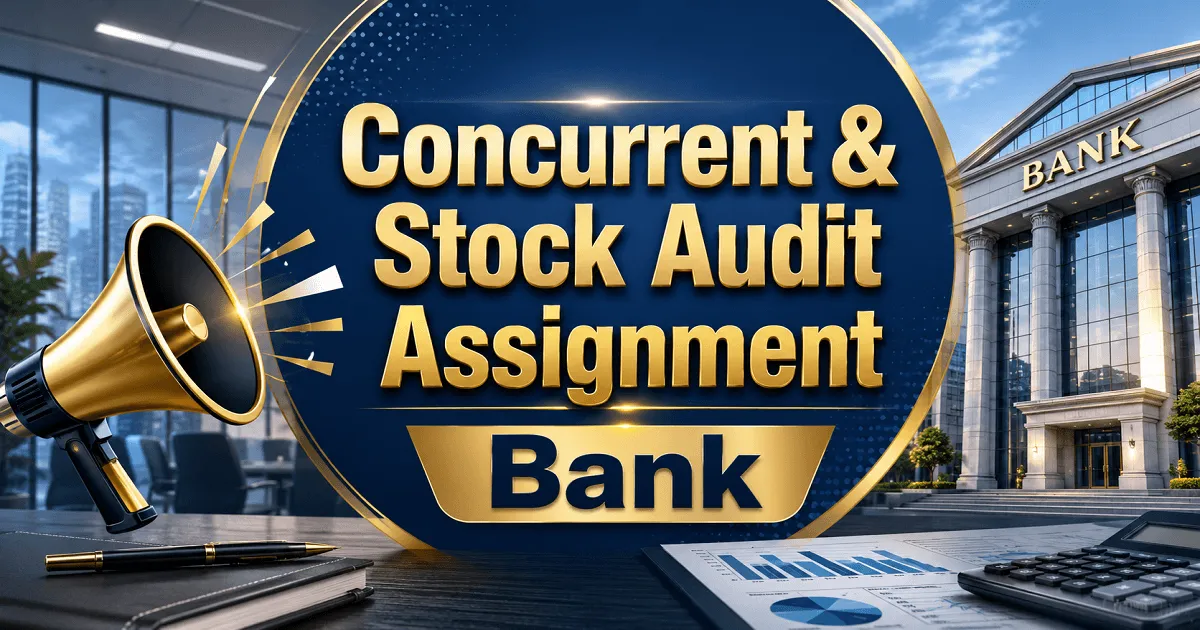Concurrent & Stock Audit Assignment – Applications Invited by the Bank from CA/CMA Firms