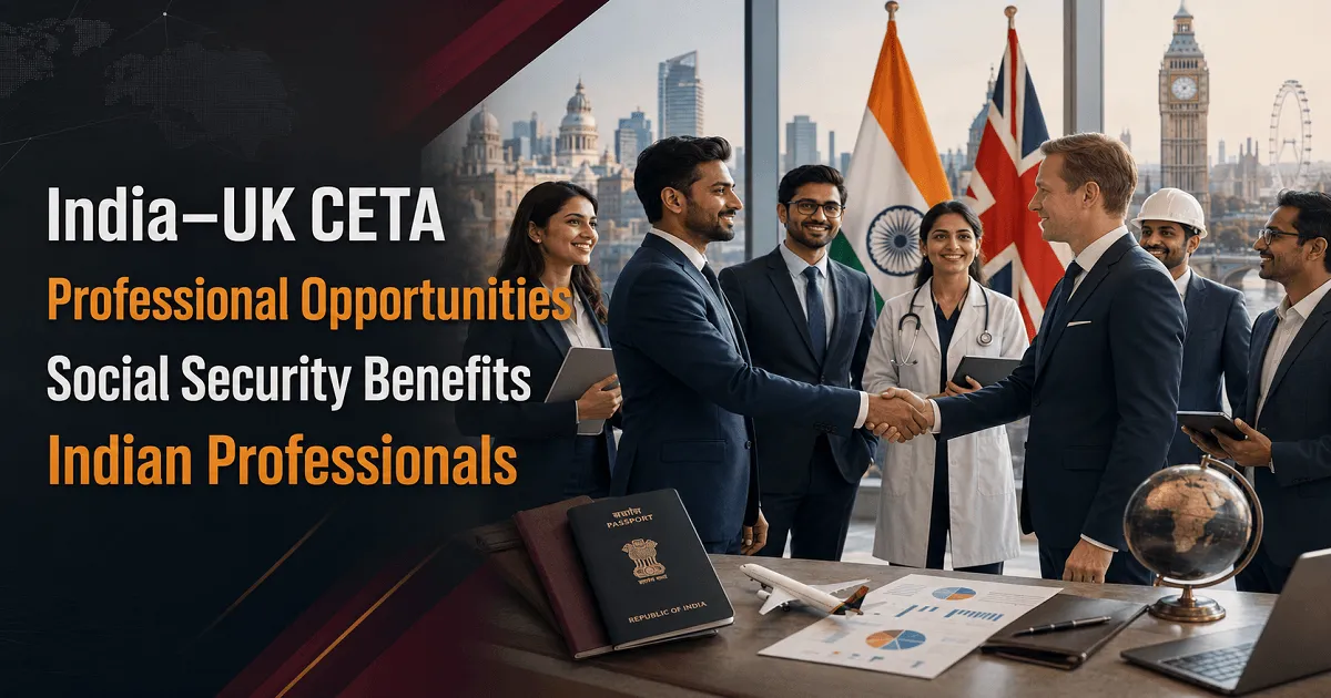India–UK CETA Expands Opportunities and Social Security Benefits for Indian Professionals