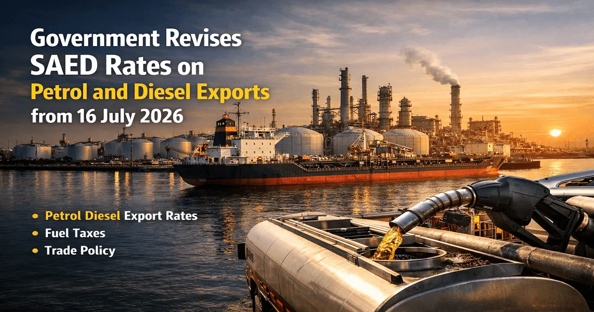 Government Revises SAED Rates on Petrol and Diesel Exports from 16 July 2026