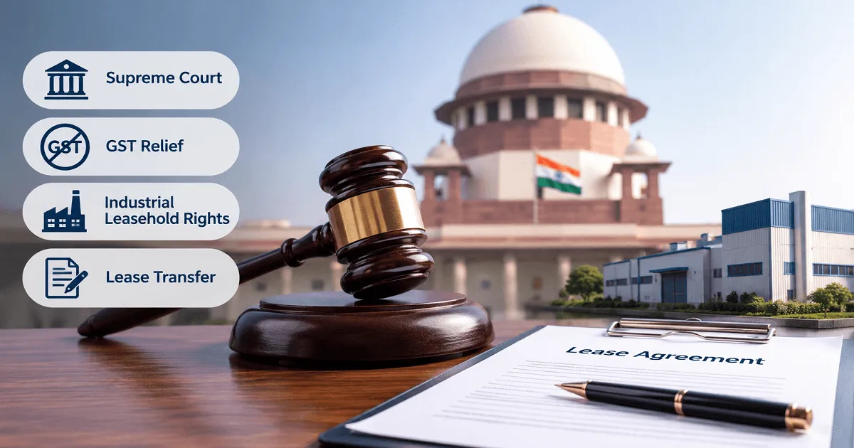 Supreme Court Upholds Taxpayer Relief on GST for Industrial Leasehold Rights Transfer